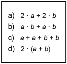 a) 2 &middot; a + 2 &middot; b, b) a &middot; b + a &middot; b, c) a + a + b + b, d) 2 &middot; (a + b)